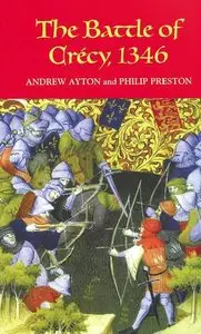 The Battle of Crécy, 1346 (Warfare in History) (Repost)