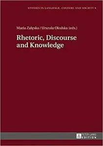 Rhetoric, Discourse and Knowledge