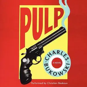 «Pulp» by Charles Bukowski