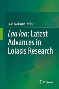 Loa loa: Latest Advances in Loiasis Research