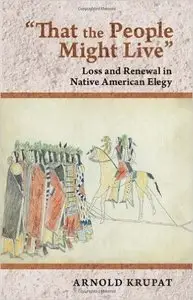 That the People Might Live: Loss and Renewal in Native American Elegy