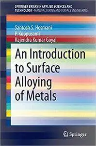 An Introduction to Surface Alloying of Metals (Repost)