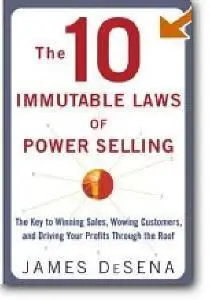 James Desena, «The 10 Immutable Laws of Power Selling»