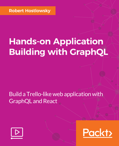 Hands-on Application Building with GraphQL