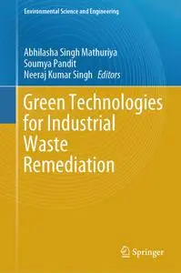 Green Technologies for Industrial Waste Remediation