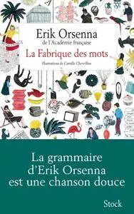 Erik Orsenna, "La fabrique des mots"