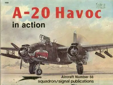 A-20 Havoc in action - Aircraft No. 56 (Squadron/Signal Publications 1056)