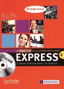 Objectif Express 2 - Lehrbuch mit Audio-CD: Méthode de français professionnel