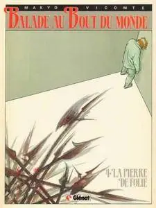 Balade au Bout du monde - Tome 04 -  La pierre de folie