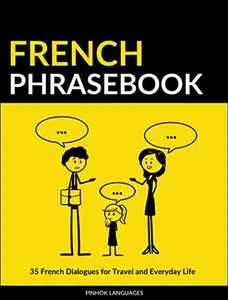 French Phrasebook: 35 French Dialogues for Travel and Everyday Life
