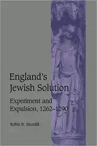 England's Jewish Solution: Experiment and Expulsion, 1262-1290