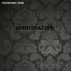 Courtney Pine - Spirituality (2022) [Official Digital Download 24/48]