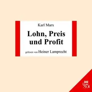 «Lohn, Preis und Profit» by Karl Marx