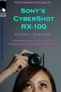 The Complete Guide to Sony's Cyber-Shot RX-100