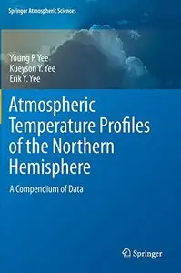 Atmospheric Temperature Profiles of the Northern Hemisphere: A Compendium of Data by Young Yee