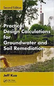 Practical Design Calculations for Groundwater and Soil Remediation, Second Edition (Repost)