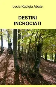 DESTINI INCROCIATI