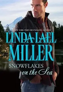 Linda Lael Miller - Snowflakes on the Sea 