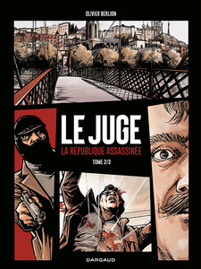 Le Juge - La République Assassinée - Tome 2 - Le gang des lyonnais (2016)