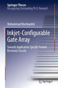 Inkjet-Configurable Gate Array: Towards Application Specific Printed Electronic Circuits