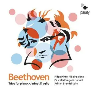 Filipe Pinto-Ribeiro, Pascal Moraguès, Adrian Brendel - Beethoven: Trios for piano, clarinet and cello, Ops. 11 & 38 (2021)