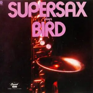 Supersax - Supersax Plays Bird (1973) [Reissue 1991]