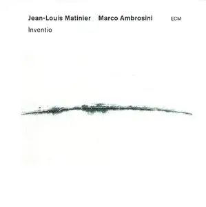 Jean-Louis Matinier & Marco Ambrosini - Inventio (2014) {ECM 2348}
