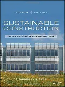 Sustainable Construction: Green Building Design and Delivery, 4th Edition