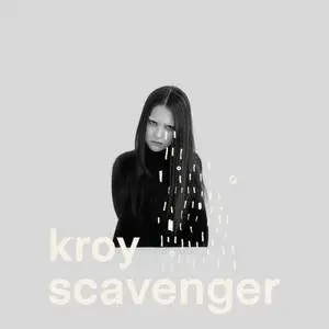 Kroy - Scavenger (2016)