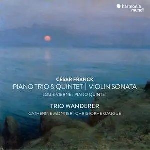 Trio Wanderer - César Franck: Violin Sonata, Piano Trio No.1 (2023) [Official Digital Download 24/192]