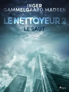 «Le Nettoyeur 2 : Le Saut» by Inger Gammelgaard Madsen