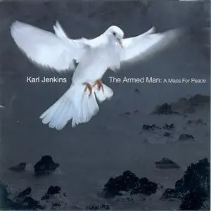 Karl Jenkins - The Armed Man: A Mass for Peace (2001)