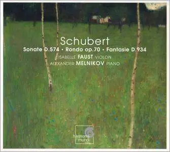 Isabelle Faust, Alexander Melnikov - Franz Schubert: Sonate D.574; Rondo Op.70; Fantasie D.934 (2006)
