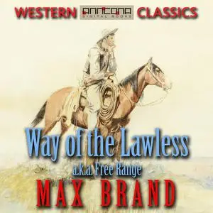 «Way of the Lawless» by Max Brand