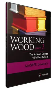 Working Wood Series 2 - Master Dovetails with Paul Sellers