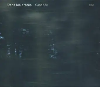 Dans Les Arbres - Canopée (2012)