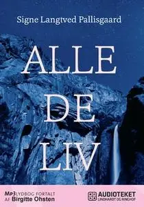 «Alle de liv» by Signe Langtved Pallisgaard