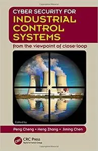 Cyber Security for Industrial Control Systems: From the Viewpoint of Close-Loop [Repost]