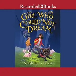 «The Girl Who Could Not Dream» by Sarah Beth Durst