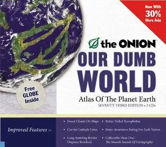 Our Dumb World: The Onion's Atlas of the Planet Earth, 73rd Edition [Audiobook]