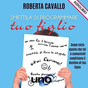 «Smettila di Programmare tuo Figlio» by Roberta Cavallo