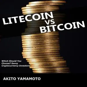«Lightcoin vs Bitcoin» by Akito Yamamoto