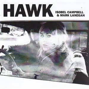 Isobell Campbell & Mark Lanegan - Hawk (2010)