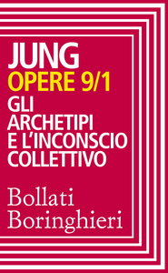 Carl Gustav Jung - Opere vol. 9/1: Gli archetipi e l'inconscio collettivo (2014) [Repost]