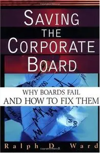 Saving the Corporate Board: Why Boards Fail and How to Fix Them (Repost)