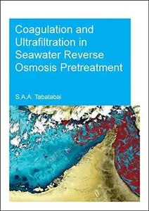 Coagulation and Ultrafiltration in Seawater Reverse Osmosis Pretreatment (Repost)