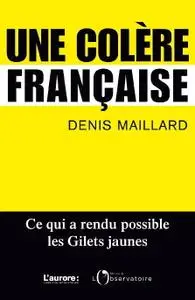 Denis Maillard, "Une colère française"