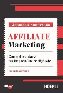 Giannicola Montesano - Affiliate marketing. Come diventare un imprenditore digitale