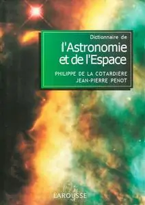 Philippe de La Cotardière, "Dictionnaire de l'astronomie et de l'espace"