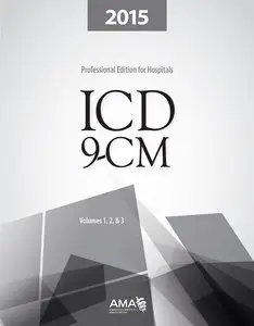 ICD-9-CM 2015 for Hospitals, Volumes 1, 2 and 3, Professional Edition
